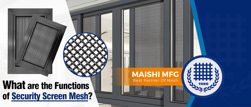 What are the Functions of Security Screen Mesh