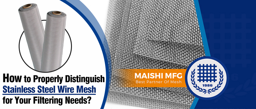 How to Properly Distinguish Stainless Steel Wire Mesh for Your Filtering Needs