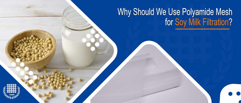 Why Should We Use Polyamide Mesh for Soy Milk Filtration