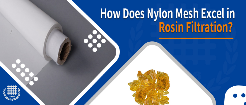 How Does Nylon Mesh Excel in Rosin Filtration