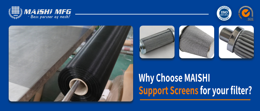 Why Choose MAISHI Support Screens for your filter